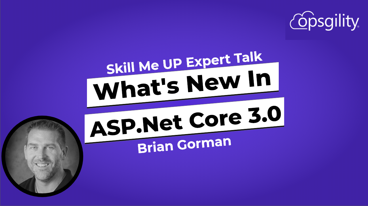 Expert Talk: What’s New in ASP.NET Core 3.0
