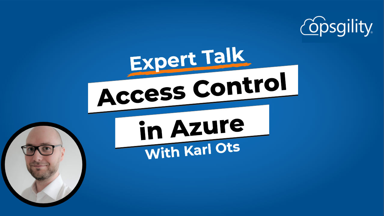 Expert Talk: Access Control in Azure