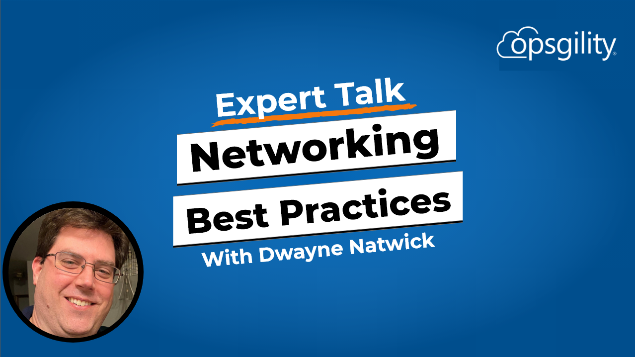 Expert Talk: Deep Dive into Networking Best Practices