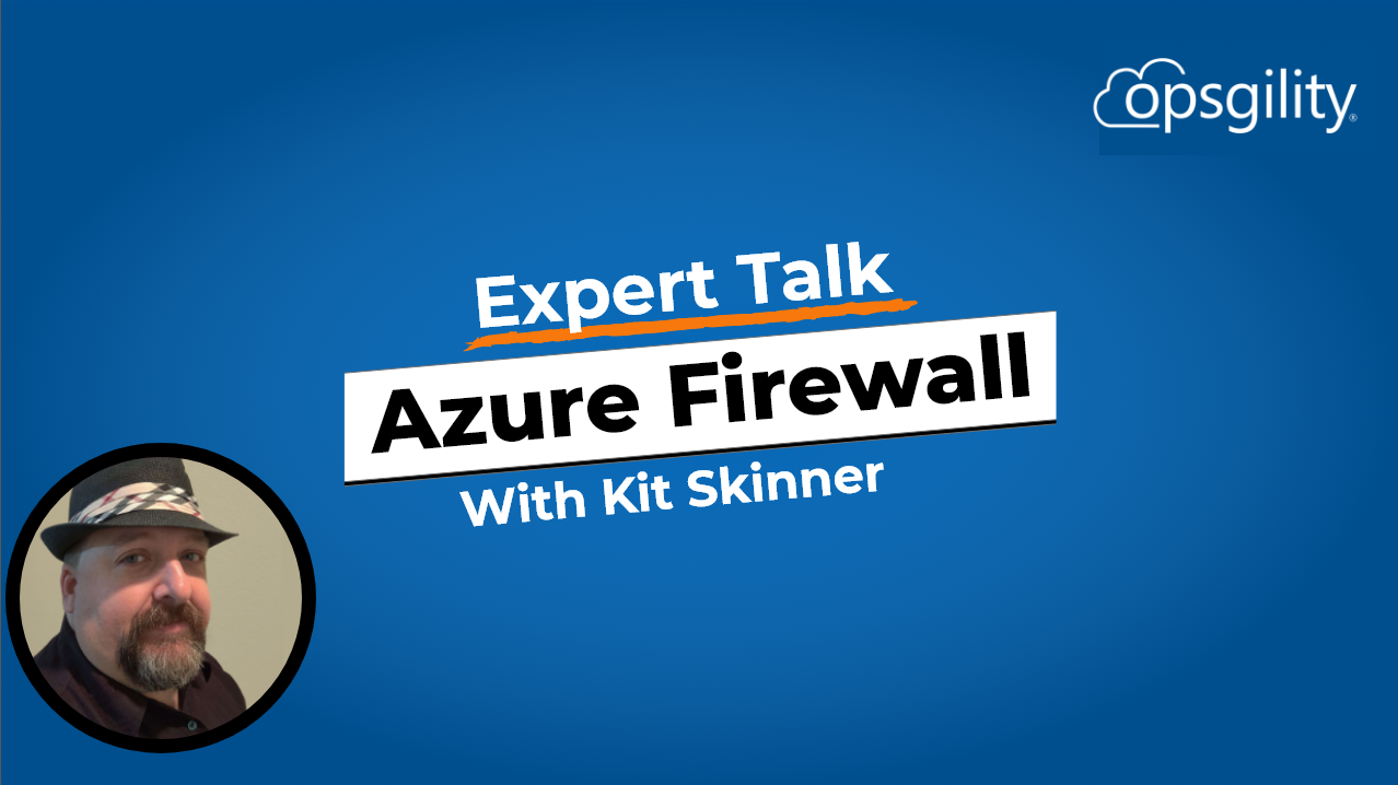 Expert Talk: Azure Firewall