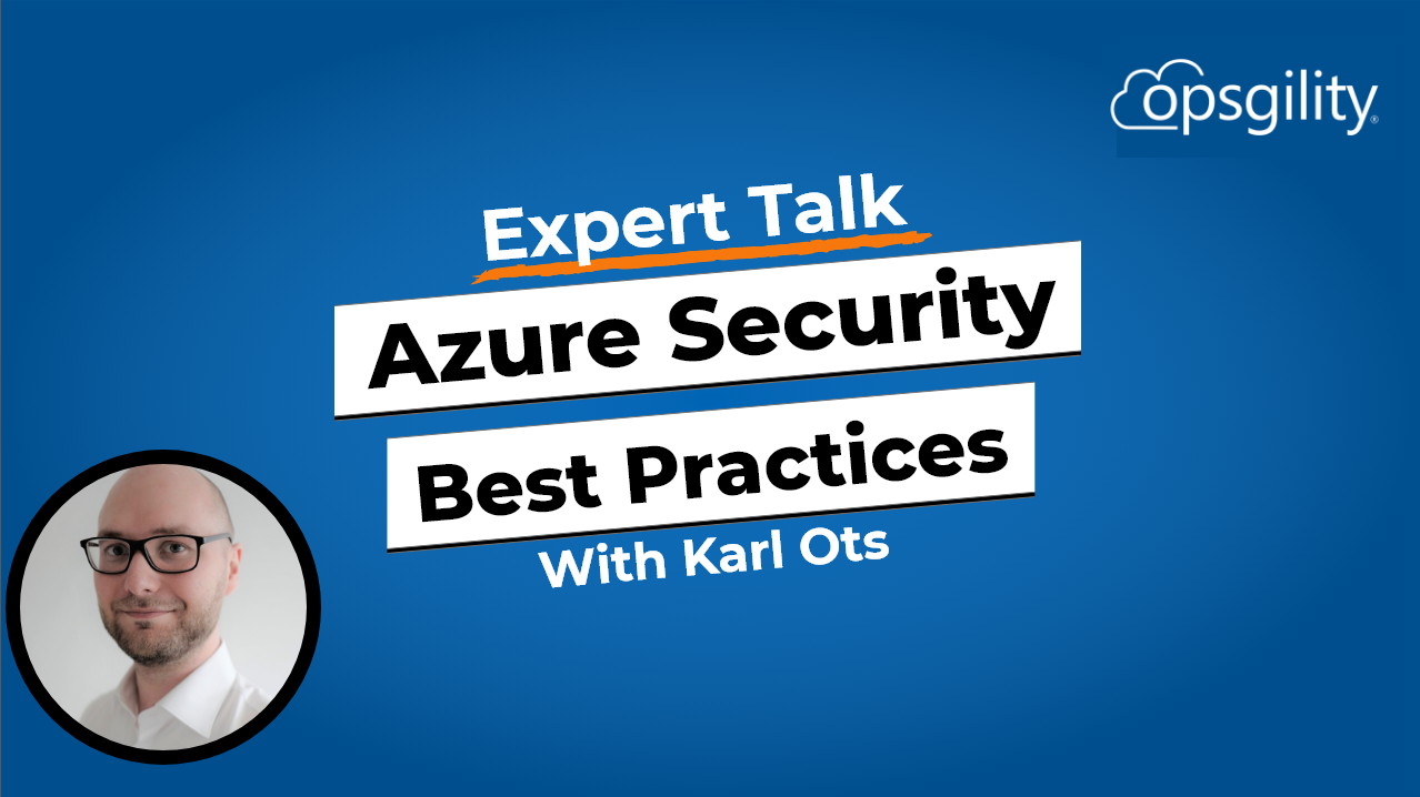 Expert Talk: Azure Security Best Practices