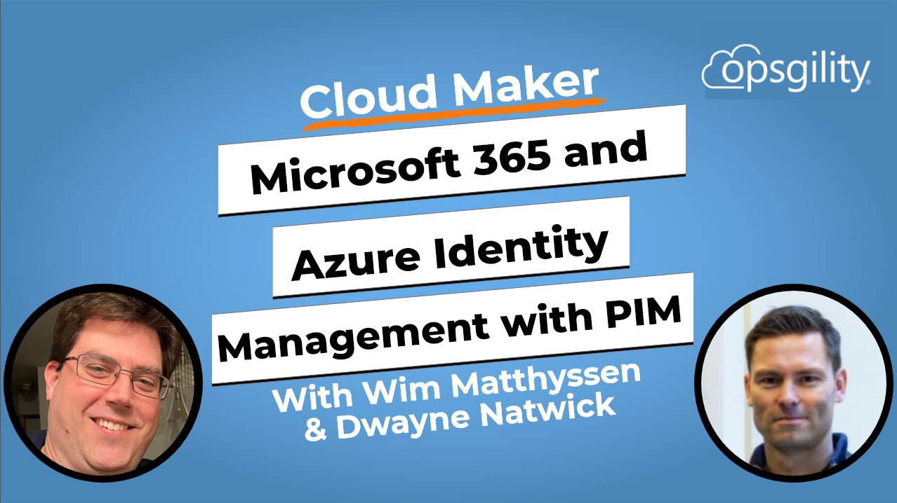 Expert Talk: Microsoft 365 and Azure Identity Management with PIM